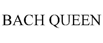 BACH QUEEN