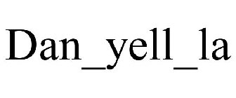 DAN_YELL_LA