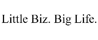 LITTLE BIZ. BIG LIFE.