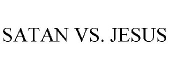SATAN VS. JESUS