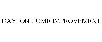 DAYTON HOME IMPROVEMENT