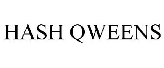 HASH QWEENS
