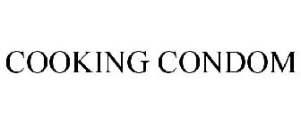 COOKING CONDOM