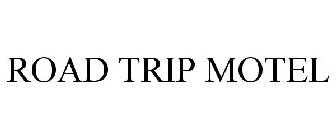 ROAD TRIP MOTEL