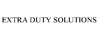 EXTRA DUTY SOLUTIONS