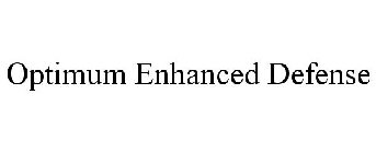 OPTIMUM ENHANCED DEFENSE