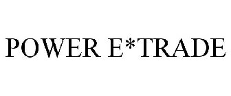 POWER E*TRADE