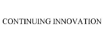 CONTINUING INNOVATION