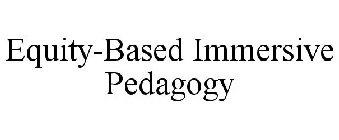EQUITY-BASED IMMERSIVE PEDAGOGY
