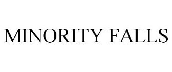 MINORITY FALLS