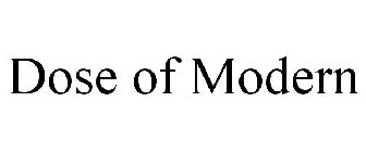DOSE OF MODERN
