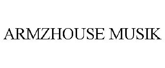 ARMZHOUSE MUSIK