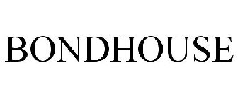 BONDHOUSE