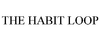 THE HABIT LOOP