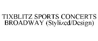 TIXBLITZ SPORTS CONCERTS BROADWAY (STYLIZED/DESIGN)