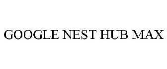 GOOGLE NEST HUB MAX