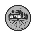 MY YARD LIVE PLAY. TASTE. LISTEN.