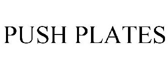 PUSH PLATES