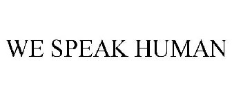 WE SPEAK HUMAN