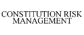 CONSTITUTION RISK MANAGEMENT