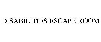 DISABILITIES ESCAPE ROOM