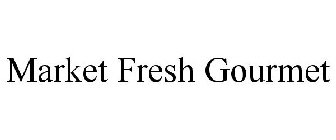 MARKET FRESH GOURMET