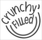 CRUNCHY ' FILLED