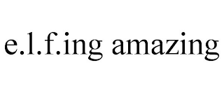 E.L.F.ING AMAZING