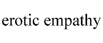 EROTIC EMPATHY