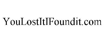 YOULOSTITIFOUNDIT.COM