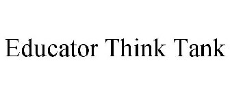 EDUCATOR THINK TANK