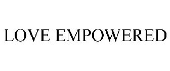 LOVE EMPOWERED