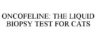 ONCOFELINE: THE LIQUID BIOPSY TEST FOR CATS