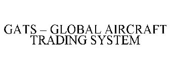 GATS GLOBAL AIRCRAFT TRADING SYSTEM