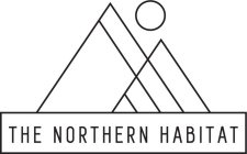 THE NORTHERN HABITAT