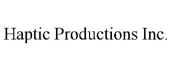 HAPTIC PRODUCTIONS INC.