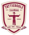 TATTIEBOGLE CIDERWORKS ESTD 2017 FAMILY OWNED FLAVOR CRAFT TRADITION