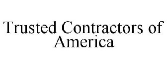 TRUSTED CONTRACTORS OF AMERICA