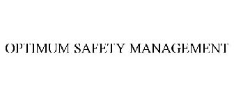 OPTIMUM SAFETY MANAGEMENT