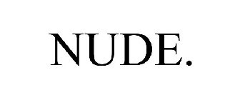 NUDE.