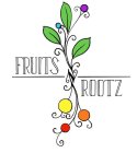 FRUITS N' ROOTZ