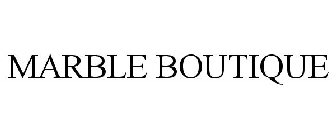 MARBLE BOUTIQUE