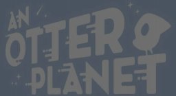 AN OTTER PLANET