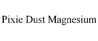 PIXIE DUST MAGNESIUM