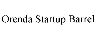 ORENDA STARTUP BARREL