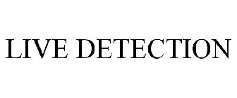 LIVE DETECTION