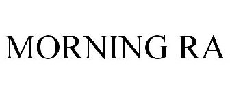 MORNING RA