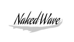 NAKED WAVE