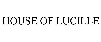 HOUSE OF LUCILLE
