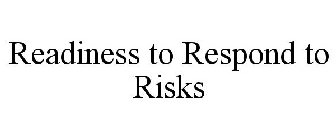 READINESS TO RESPOND TO RISKS